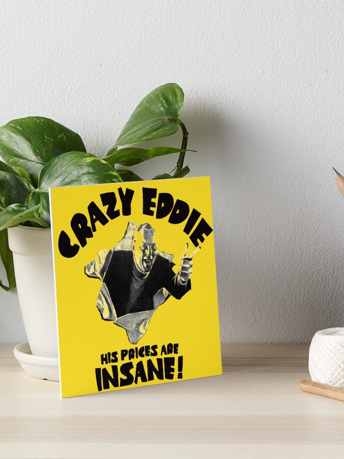 Crazy Eddie - His Prices Are Insane!
