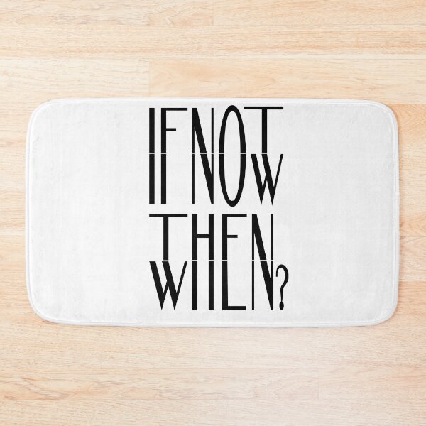 Item preview, IF NOT NOW, THEN WHEN ? designed and sold by ZHUGUI.