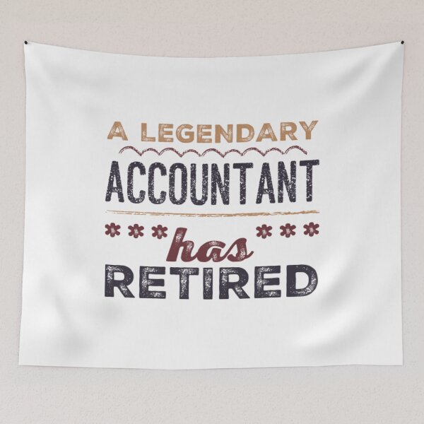 Item preview, A Legendary Accountant Has Retired Brown Black Font designed and sold by HppyStrngHelthy.