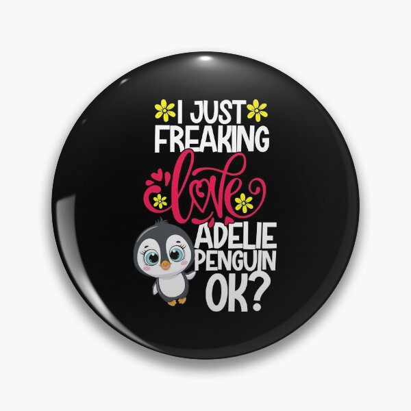 Item preview, I Just Freaking Love Adelie Penguin Ok  designed and sold by GohringFinlea.