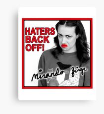Miranda Sings Haters Back Off Canvas Print