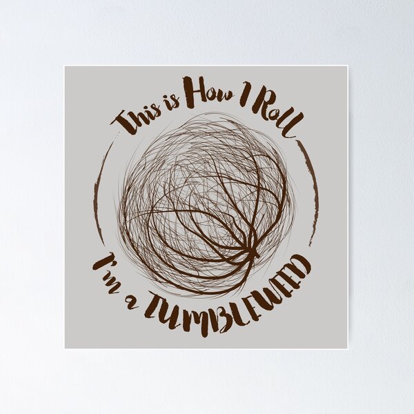 Item preview, This is How I Roll. I'm a Tumbleweed designed and sold by Muditha88.