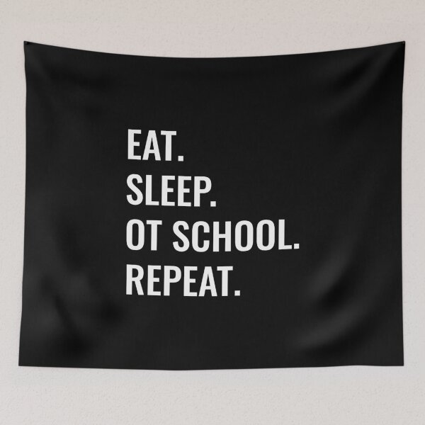 Item preview, Eat Sleep OT School Repeat designed and sold by manishfzr1995.