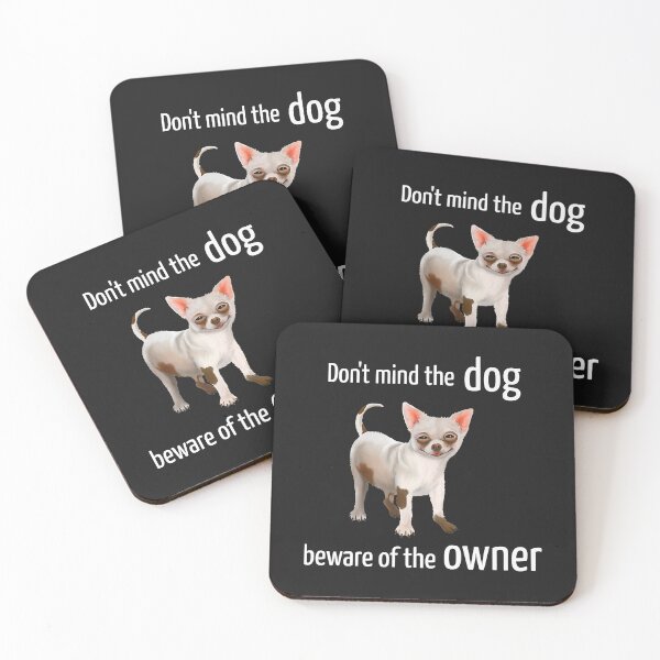 Item preview, Chihuahua - Don't mind the dog beware of owner (D010-1221A) Premium designed and sold by dorisjoycek.