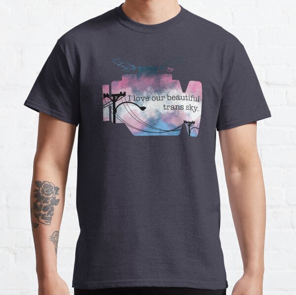 “I love our beautiful trans sky” Classic T-Shirt