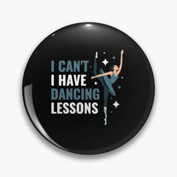 Item preview, I Can't I Have Dancing Lessons Funny Dancing  Gift  designed and sold by ReidheadZ.