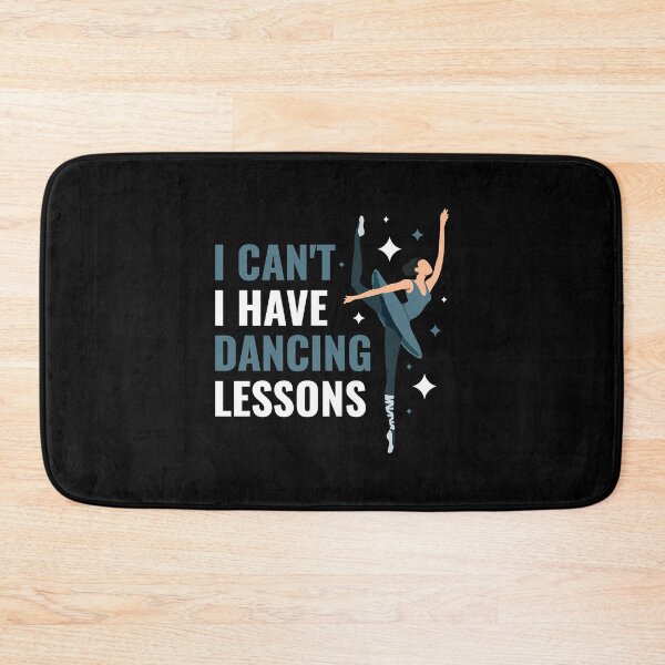 Item preview, I Can't I Have Dancing Lessons Funny Dancing  Gift  designed and sold by ReidheadZ.