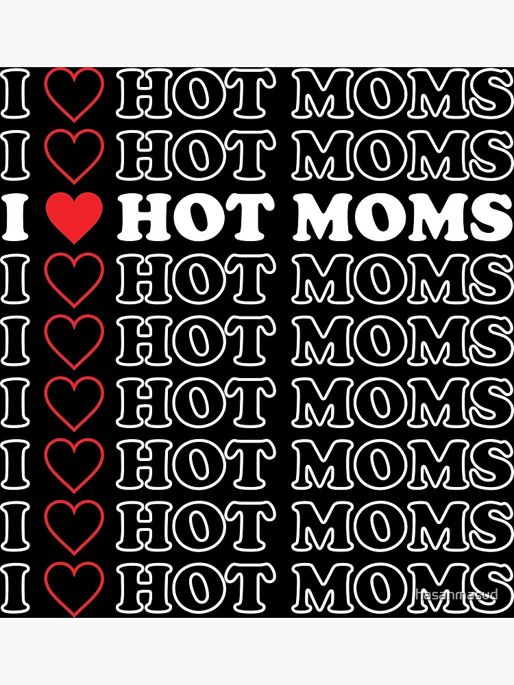 Disover I Love Hot Moms Funny Red Heart Love Premium Matte Vertical Poster