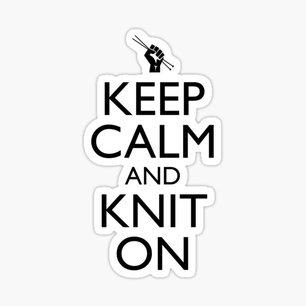 Keep Calm And Knit On Sticker