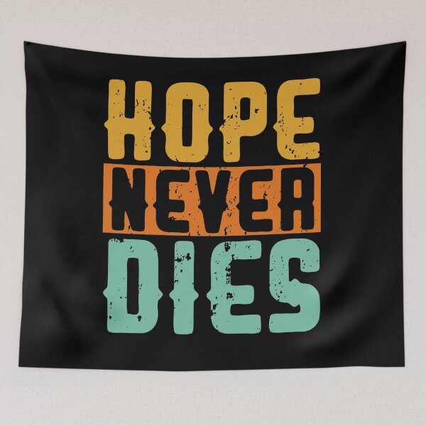 Item preview, hope Never Dies - Motivational Quotes designed and sold by ildafdhome.