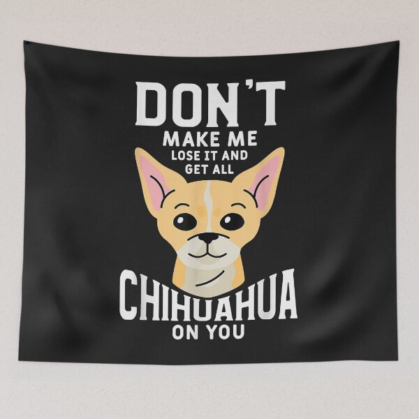 Item preview, Funny Pet Animal Dog Quote For A Chihuahua Lover designed and sold by dorisjoycek.