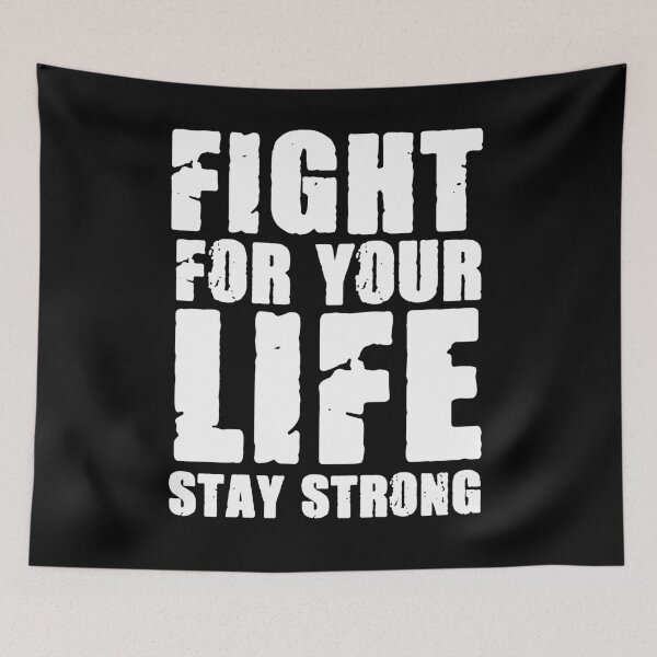 Item preview, Fight For Life Stay Strong - Motivational Quotes designed and sold by ildafdhome.