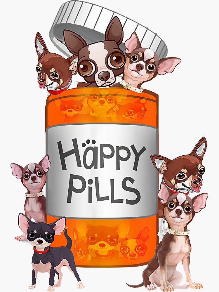 Happy Pills - Funny Chihuahua Dog Tshirt Happy Pills - Funny Chihuahua Dog Tshirt