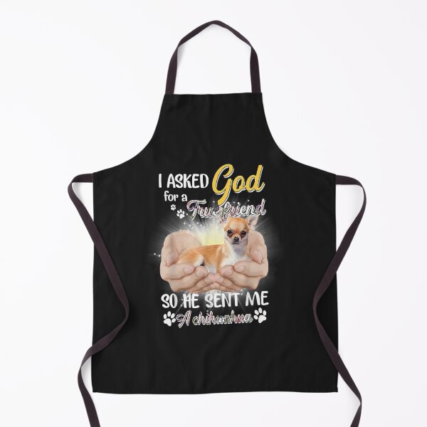 Item preview, I asked God for a True Friend so He sent me a Chihuahua designed and sold by dorisjoycek.