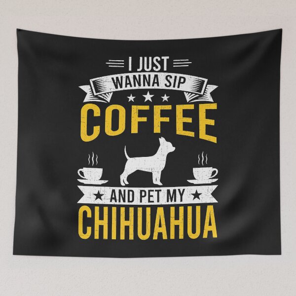 Item preview, I Just Wanna Coffee & Pet My Chihuahua Dog Owner Premium designed and sold by dorisjoycek.