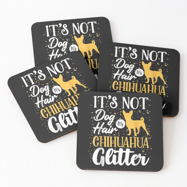 Item preview, It Not Dog Hair It Chihuahua Glitter Funny designed and sold by dorisjoycek.
