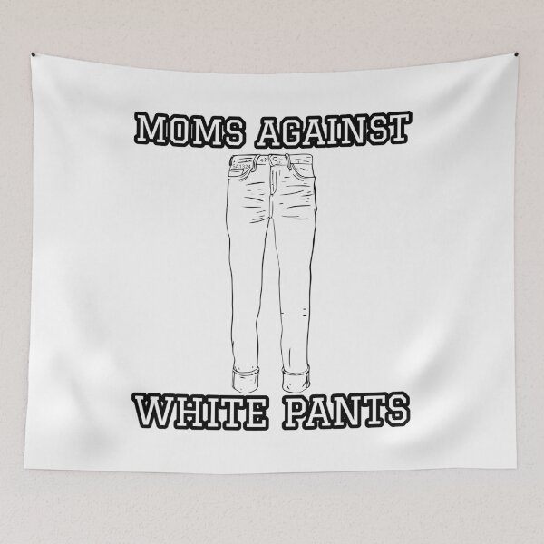Item preview, Moms Against White Pants  designed and sold by Studioapartment.