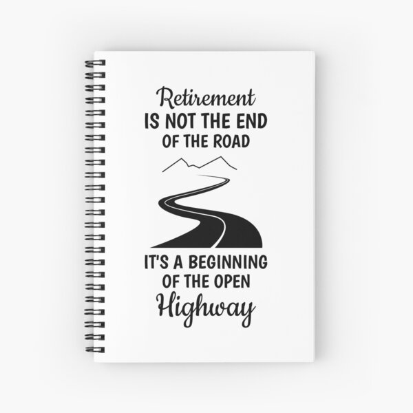 Retirement Quotes Funny Spiral Notebooks Redbubble