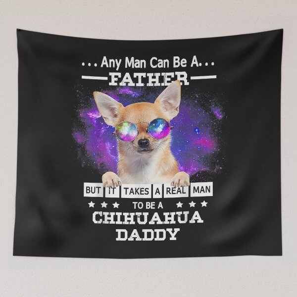 Item preview, It takes a real man to be a Chihuahua daddy designed and sold by dorisjoycek.