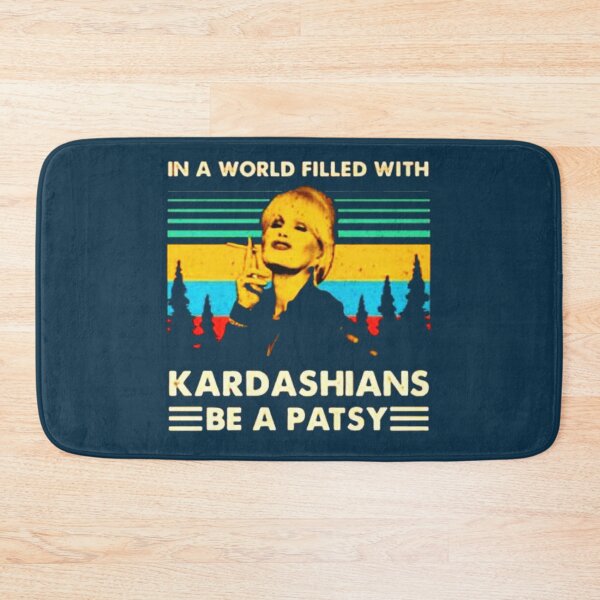 Item preview, A World Filled with Kardashians Be A Patsy Vintage designed and sold by ErnserLessie.