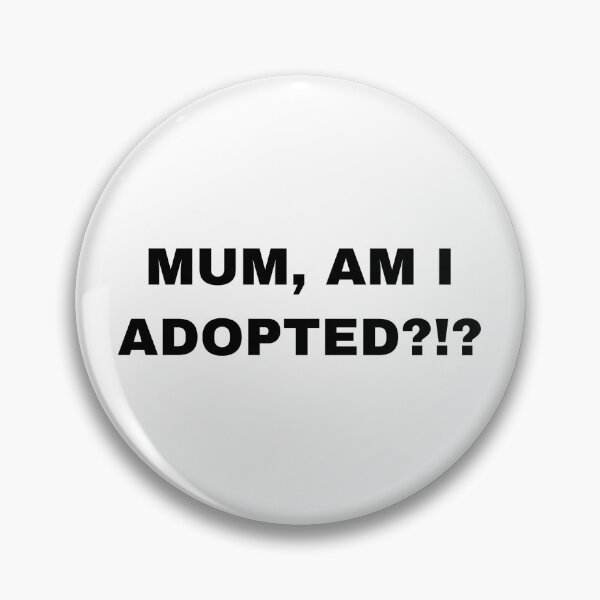 Item preview, mum am i adopted designed and sold by ArtByMal.