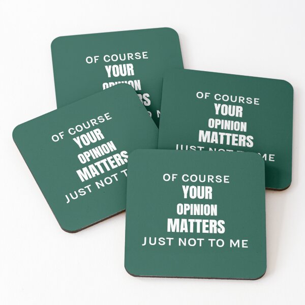 Item preview, of course your opinion matters just not to me designed and sold by Polla-Shirt.