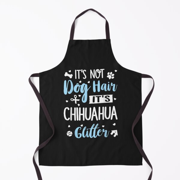 Item preview, It's Not Dog Hair It's Chihuahua Glitter Funny Dog Lovers designed and sold by dorisjoycek.