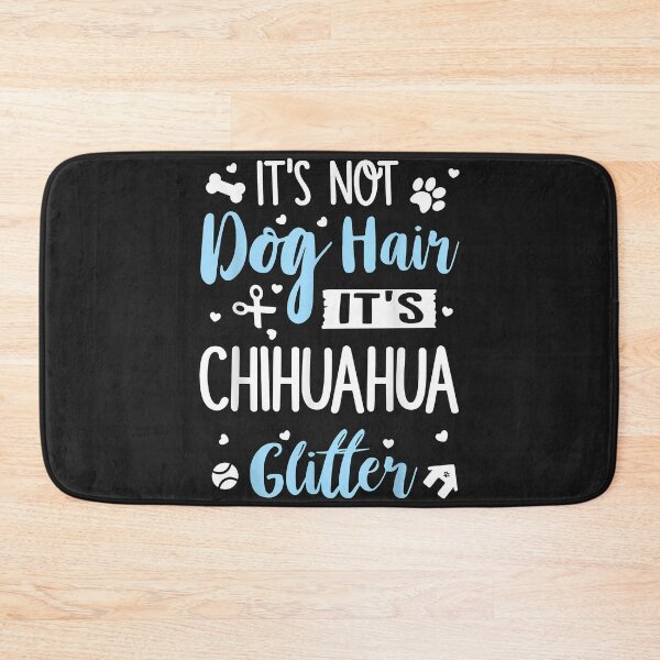 Item preview, It's Not Dog Hair It's Chihuahua Glitter Funny Dog Lovers designed and sold by dorisjoycek.