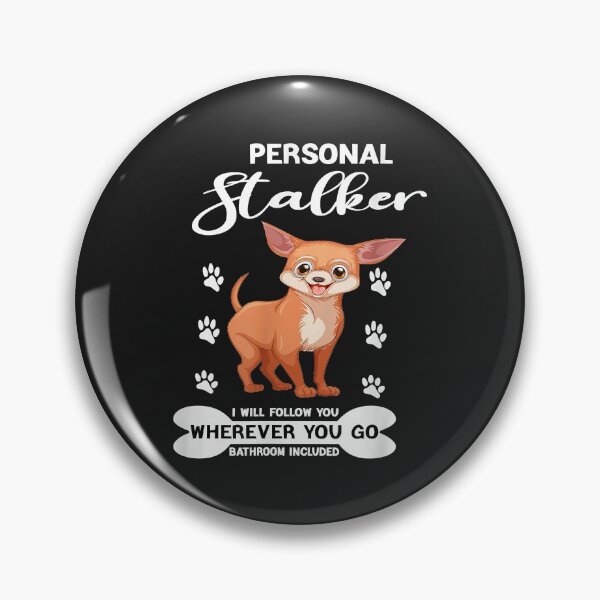 Item preview, Mens Funny Dog Chihuahua Lover Personal Stalker i Will Follow You designed and sold by dorisjoycek.