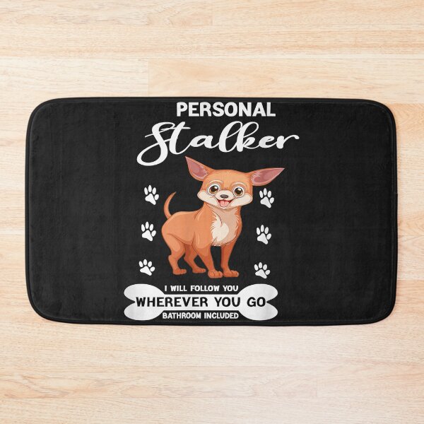 Item preview, Mens Funny Dog Chihuahua Lover Personal Stalker i Will Follow You designed and sold by dorisjoycek.