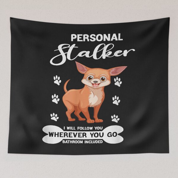 Item preview, Mens Funny Dog Chihuahua Lover Personal Stalker i Will Follow You designed and sold by dorisjoycek.