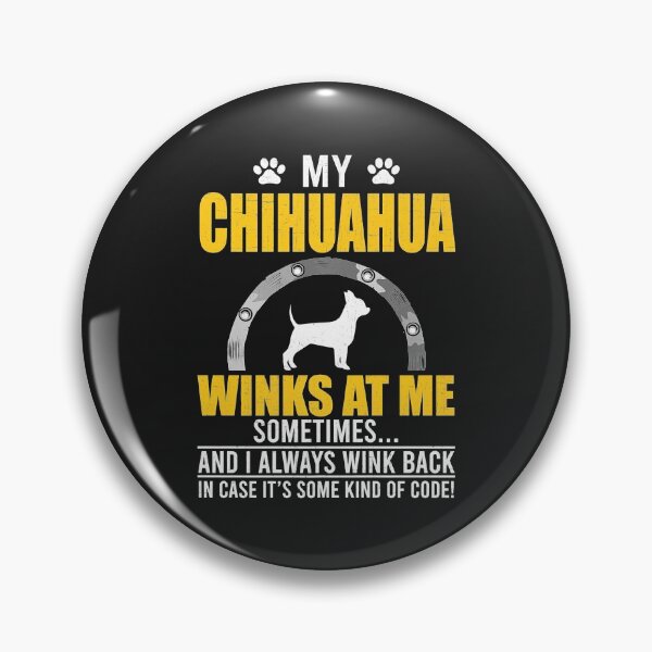 Item preview, My Chihuahua Winks At me Dog Owner Premium designed and sold by dorisjoycek.
