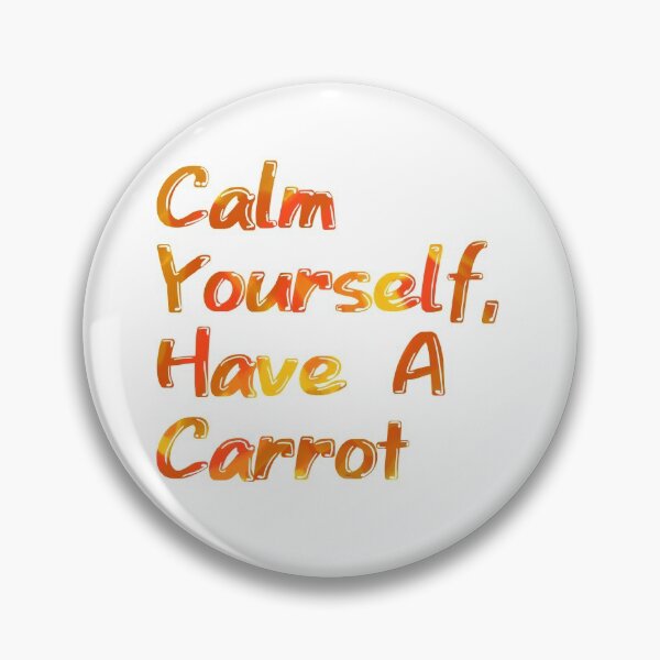Item preview, calm yourself, have a carrot designed and sold by ArtByMal.