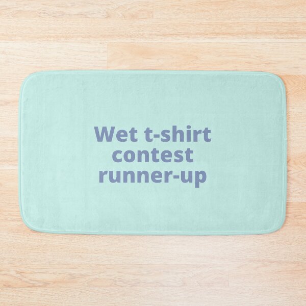 Item preview, Wet T-shirt Contest Runner-up designed and sold by Click-Like.