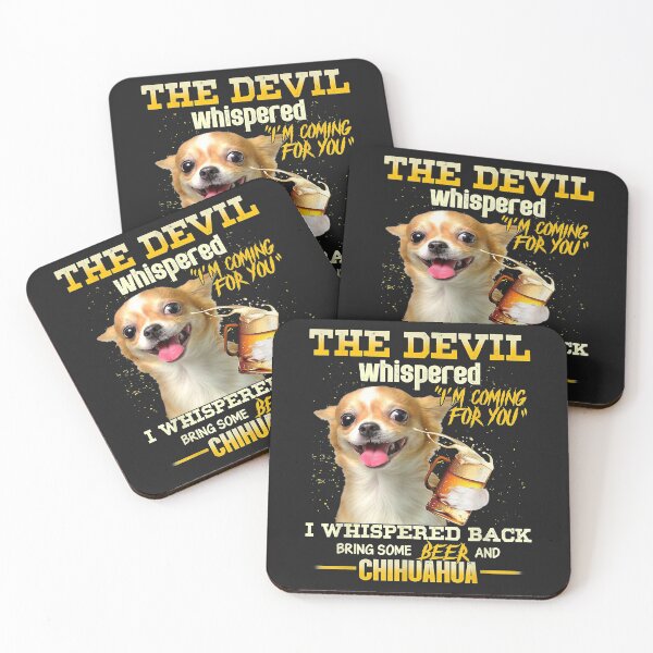 Item preview, The Devil Whisper I'm Coming For You Chihuahua And Beer designed and sold by dorisjoycek.