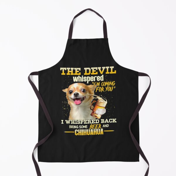 Item preview, The Devil Whisper I'm Coming For You Chihuahua And Beer designed and sold by dorisjoycek.