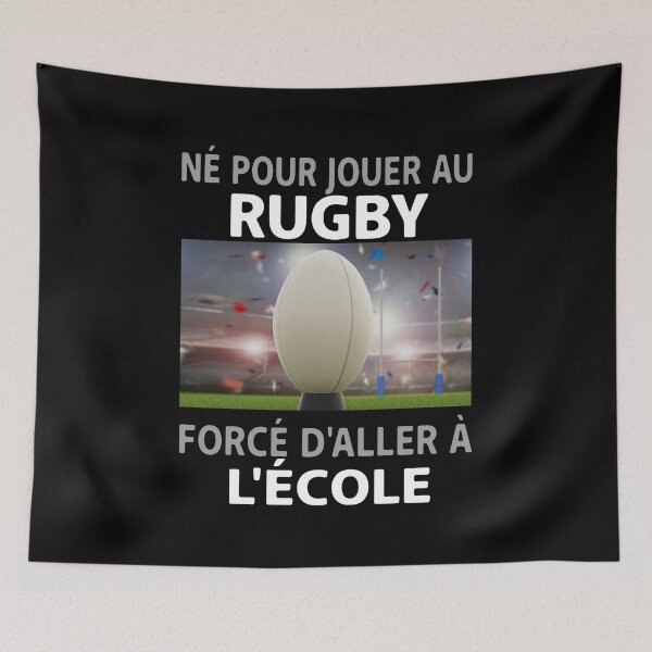Aperçu de l'œuvre NE POUR JOUER AU RUGBY FORCE D'ALLER A L'ECOLE créée et vendue par Danepshop.
