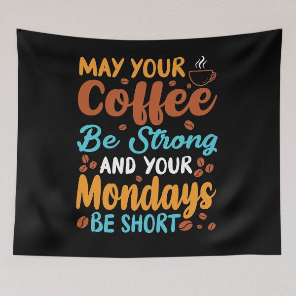 Item preview, May Your Coffee Be Strong And Your Mondays Be Short - Coffee Lover designed and sold by ildafdhome.