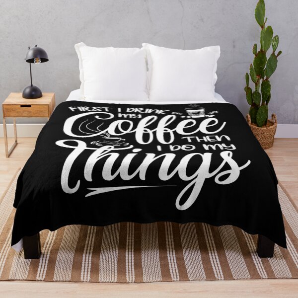 Item preview, First I Drink My Coffee Then I Do My Things - Coffee Lover designed and sold by ildafdhome.