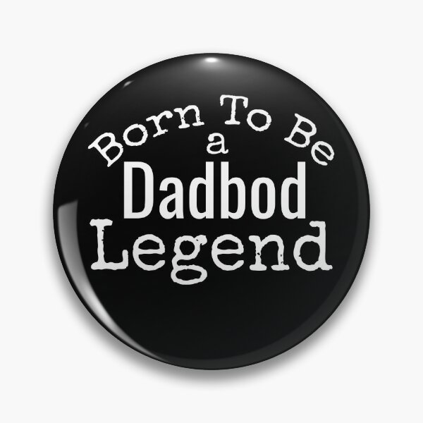 Item preview, Born To Be A Dadbod Legend designed and sold by Sonatablue.