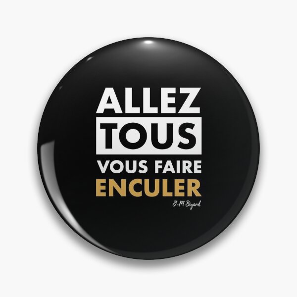 Item preview, Allez tous vous faire enculer designed and sold by kelleebush.