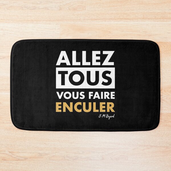 Item preview, Allez tous vous faire enculer designed and sold by kelleebush.