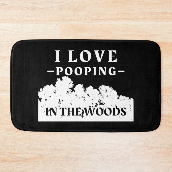Item preview, Kopie von I Love Pooping In The Woods designed and sold by OMdesigns93.
