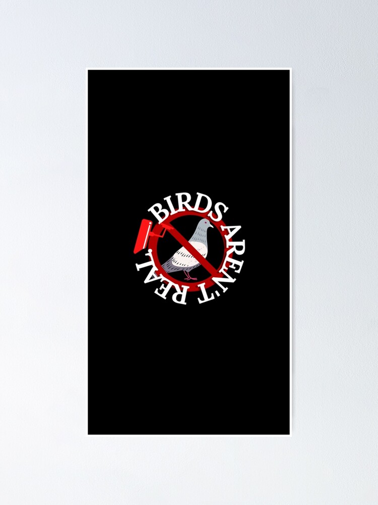 " Birds arent real, birdsarentreal" Poster by Heba44 | Redbubble