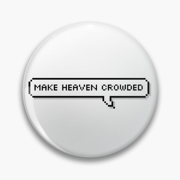 Item preview, Make Heaven Crowded designed and sold by Sour Soul.
