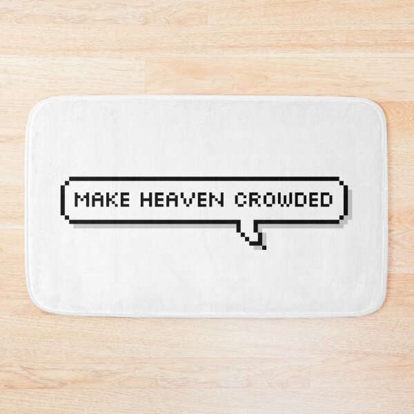 Item preview, Make Heaven Crowded designed and sold by Sour Soul.