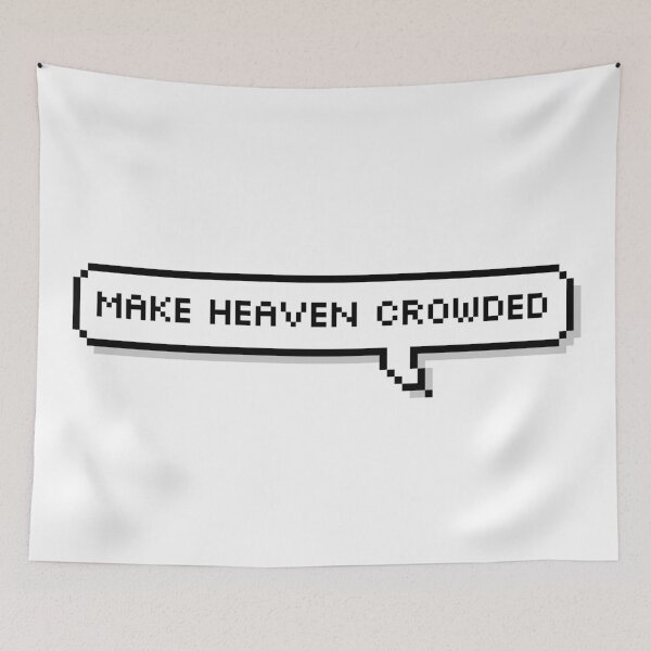 Item preview, Make Heaven Crowded designed and sold by Sour Soul.