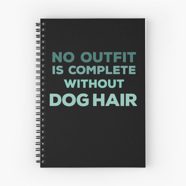 Item preview, No Outfit Is Complete Without Dog Hair, Good dog - Funny dogs design designed and sold by husseiN-IQ.