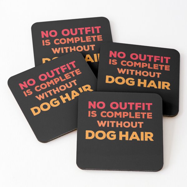 Item preview, No Outfit Is Complete Without Dog Hair, Good dog - Funny dogs design designed and sold by husseiN-IQ.