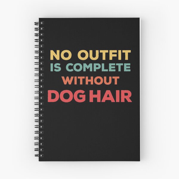 Item preview, No Outfit Is Complete Without Dog Hair, Good dog - Funny dogs design designed and sold by husseiN-IQ.